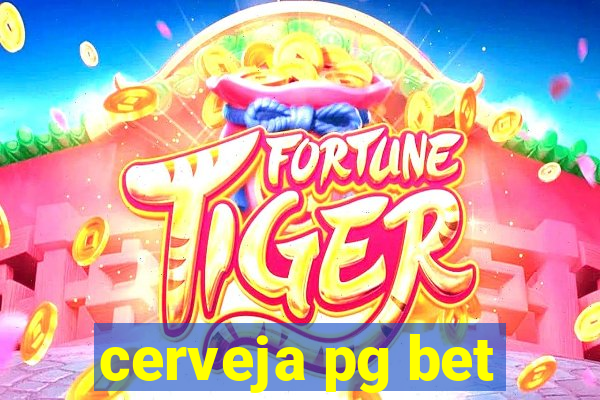 cerveja pg bet